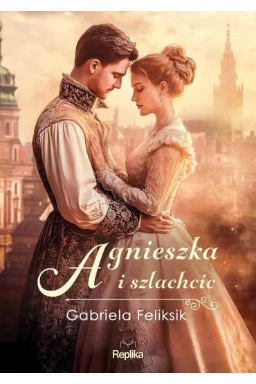 Agnieszka i szlachcic - Gabriela Feliksik