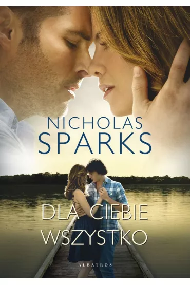Dla ciebie wszystko - Nicholas Sparks