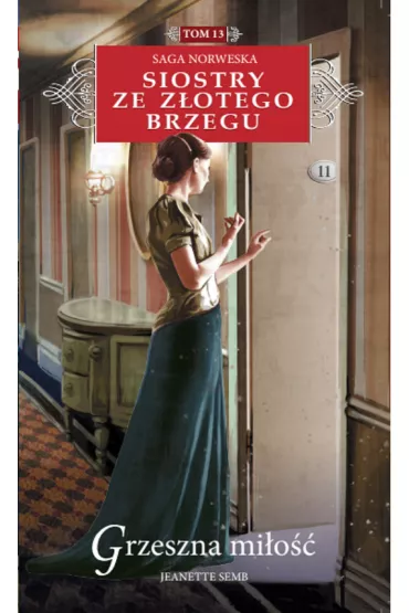 Grzeszna mi�o��. Siostry ze Z�otego Brzegu. Tom 13 - Jeanette Semb