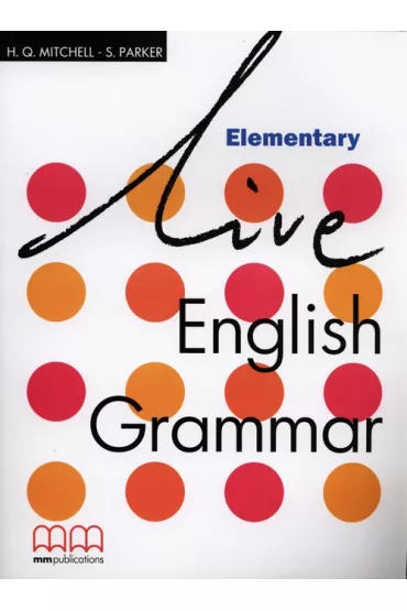 Live English Grammar Elementary - H. Q. Mitchell, S. Parker