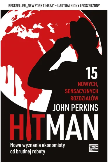 Hit Man. Nowe wyznania ekonomisty od brudnej roboty - John Perkins
