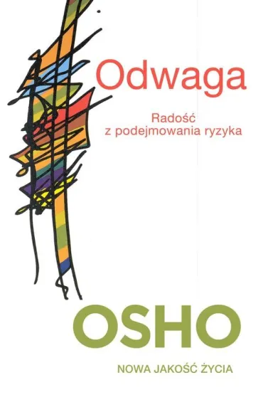 Odwaga. Rado�� z podejmowania ryzyka - Osho