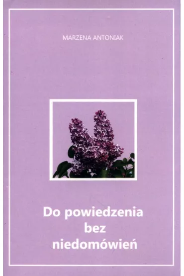 Do powiedzenia bez niedom�wie� - Marzena Antoniak