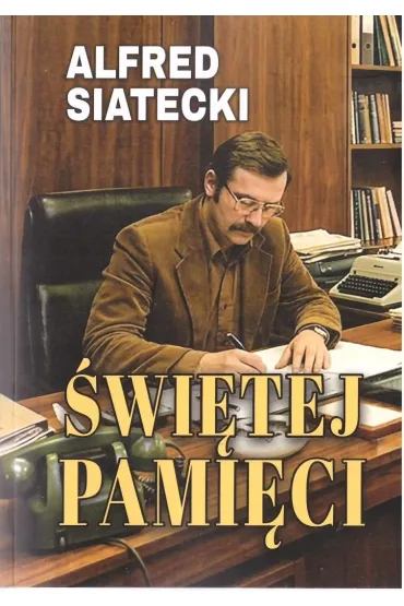 �wi�tej pami�ci - Alfred Siatecki