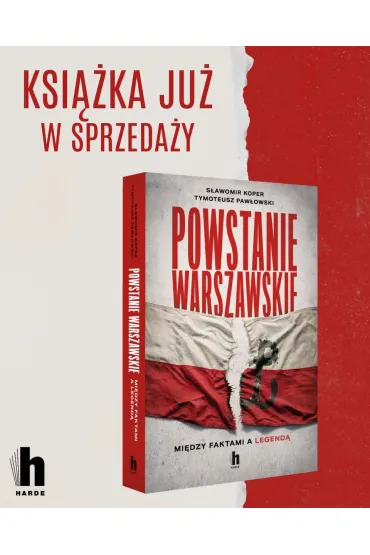 Powstanie Warszawskie. Mi�dzy faktami a legend� - S�awomir Koper, Tymoteusz Paw�owski