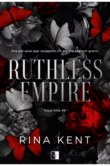 Ruthless Empire. Royal Elite. Tom 6 - Rina Kent