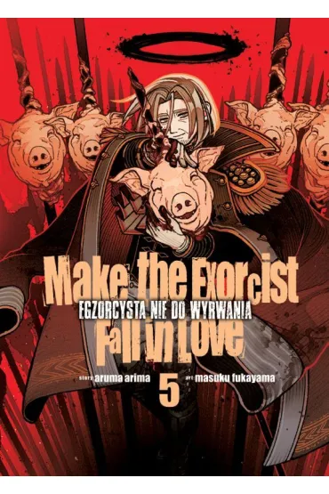 Make The Exorcist Fall in Love. Egzorcysta nie do wyrwania. Tom 5 - Aruma Arima, Masuku Fukayama