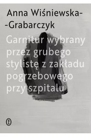 Garnitur wybrany przez grubego stylist� z zak�adu pogrzebowego przy szpitalu - Anna Wi�niewska-Grabarczyk