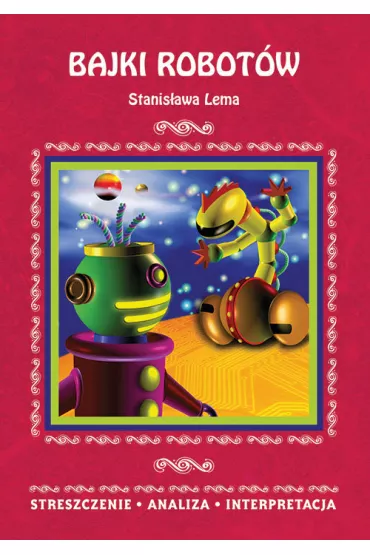 Bajki robot�w. Streszczenie