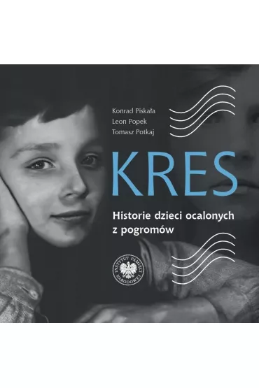Kres. Historie dzieci ocalonych z pogrom�w - Konrad Piska�a, Leon Popek, Tomasz Potkaj