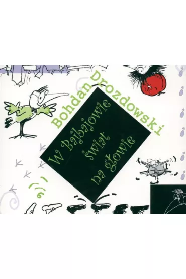 W Bajbajowie �wiat na g�owie - Bohdan Drozdowski