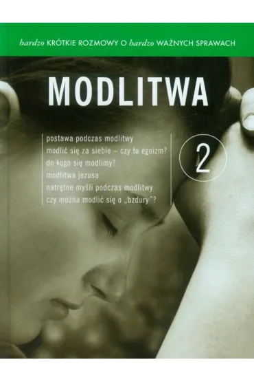 Modlitwa. Bardzo kr�tkie rozmowy o bardzo wa�nych sprawach. Tom 2 - Leonard Bielecki, Franciszek Chodakowski