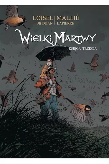 Wielki Martwy. Tom 3 - Loisel Regis, Jean-Blaise Djian