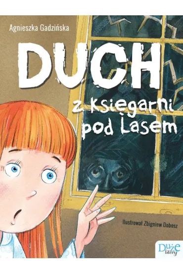 Duch z Ksi�garni pod Lasem. Du�e Litery - Agnieszka Gadzi�ska