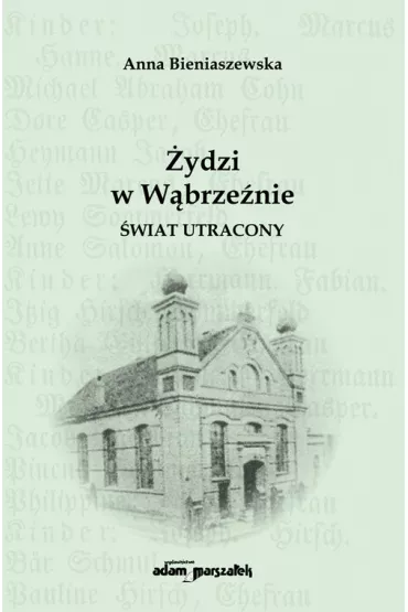 �ydzi w W�brze�nie. �wiat utracony - Anna Bieniaszewska