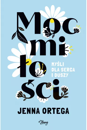 Moc mi�o�ci. My�li dla serca i duszy - Jenna  Ortega