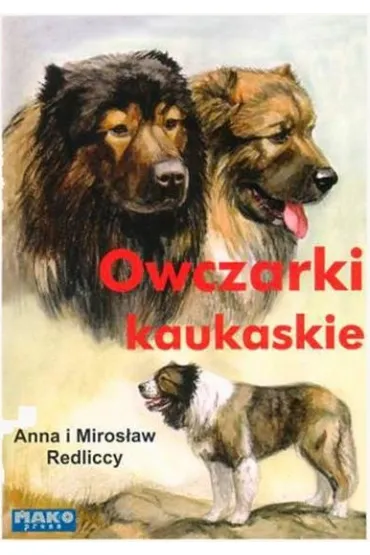 Owczarki kaukaskie - Anna Redlicka, Miros�aw  Redlicki