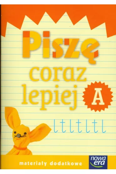 Szko�a na miar�. Pisz� coraz lepiej A. Edukacja wczesnoszkolna. Materia�y dodatkowe - El�bieta Waszkiewicz, Katarzyna Skoczylas