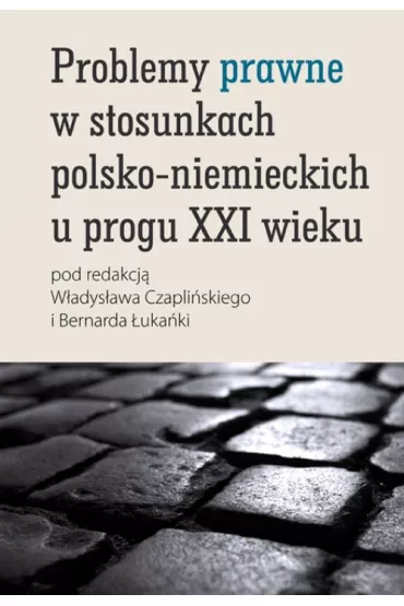 Problemy prawne w stosunkach polsko-niemieckich u progu XXI wieku