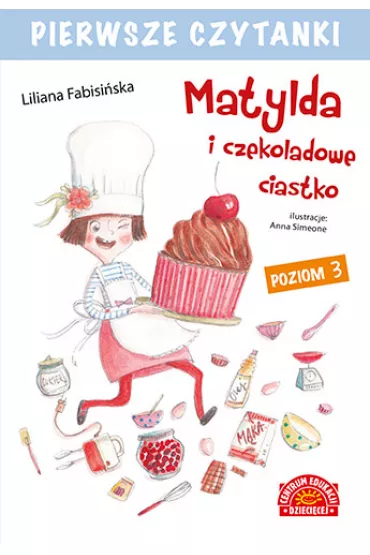 Pierwsze czytanki. Matylda i czekoladowe ciastko - Liliana Fabisi�ska