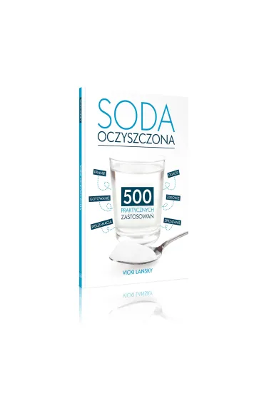 Soda Oczyszczona - 500 praktycznych zastosowa� - Vicky  Lansky