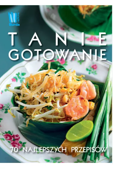 Tanie gotowanie. 70 najlepszych przepis�w