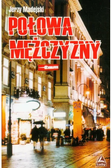 Po�owa m�czyzny - Jerzy Madejski