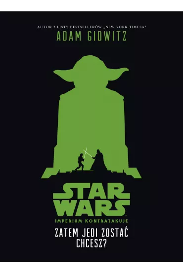 Zatem Jedi zosta� chcesz? - Adam Gidwitz