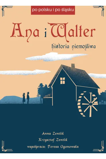 Ana i Walter. Historia niemo�liwa - Anna Zentlik, Krzysztof Zentlik