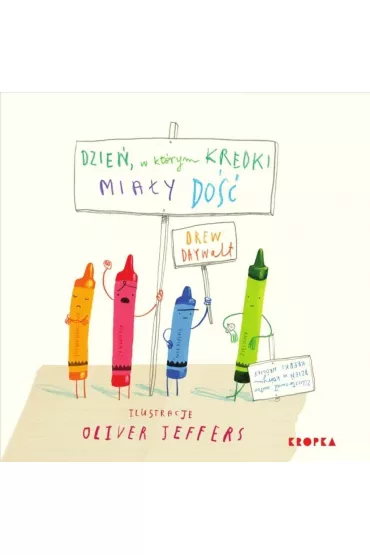 Dzie, w ktrym kredki miay do - Oliver Jeffers, Drew Daywalt