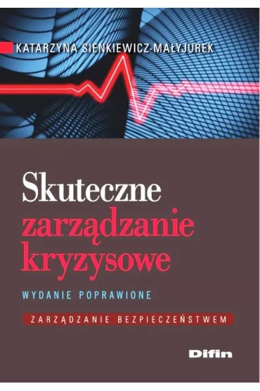 Skuteczne zarz�dzanie kryzysowe - Katarzyna Sienkiewicz-Ma�yjurek