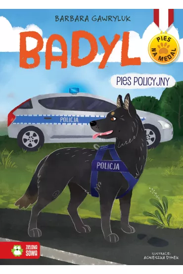 Pies na medal. Badyl - pies policyjny - Barbara Gawryluk