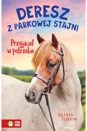 Przyjaciel w potrzebie. Deresz z parkowej stajni. Tom 2 - Olivia  Tuffin