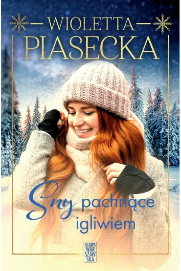 Sny pachn�ce igliwiem - Wioletta Piasecka