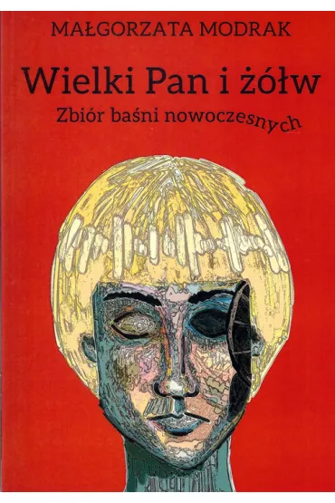Wielki Pan i ��w. Zbi�r ba�ni nowowczesnych - Ma�gorzata Modrak
