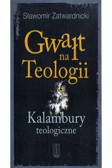 Gwa�t na teologii - S�awomir Zatwardnicki