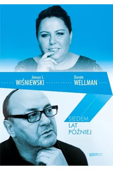 Siedem lat p�niej - Dorota Wellman, Janusz Leon Wi�niewski
