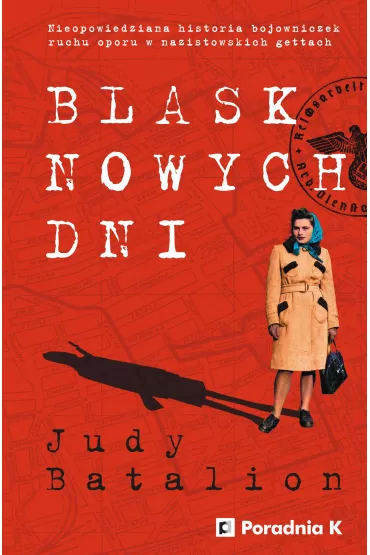 Blask nowych dni - Judy Batalion