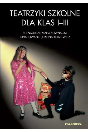 Teatrzyki szkolne dla klas I-III - Joanna Rodziewicz, Maria Kownacka