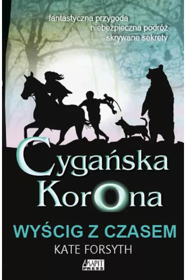 Cyga�ska korona Wy�cig z czasem Tom 3 - Kate Forsyth