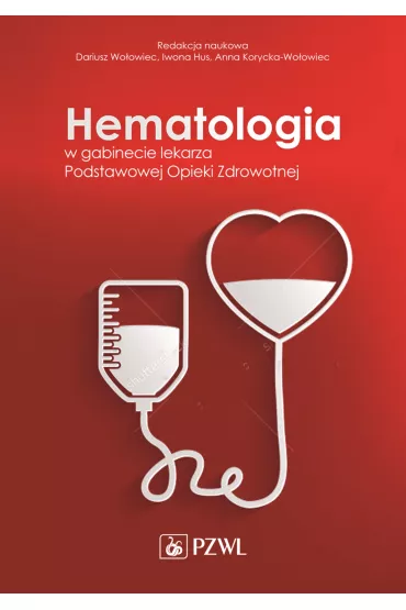 Hematologia w gabinecie lekarza podstawowej opieki zdrowotnej - Dariusz Wo�owiec, Iwona Hus
