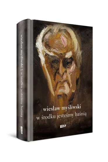 W �rodku jeste�my ba�ni�. Mowy i rozmowy - Wies�aw My�liwski