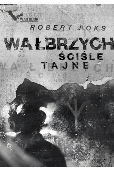 Wa�brzych. �ci�le tajne - Robert Foks