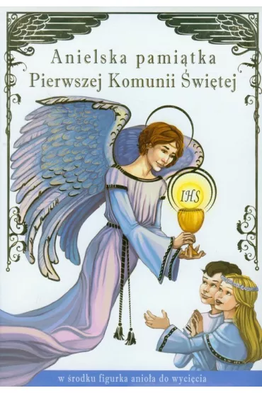 Anielska pami�tka Pierwszej Komunii �wi�tej - Wies�aw Sapalski