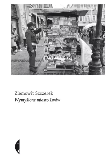 Wymy�lone miasto Lw�w - Ziemowit Szczerek