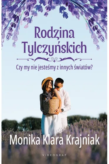 Czy my nie jeste�my z innych �wiat�w? Rodzina Tylczy�skich. Tom 3 - Monika Klara  Krajniak