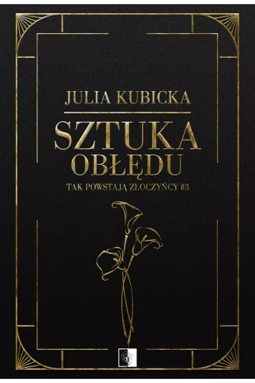Sztuka ob��du. Tak powstaj� z�oczy�cy. Tom 3 - Julia Kubicka