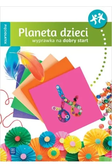 Planeta dzieci. Pi�ciolatek. Wyprawka na dobry start