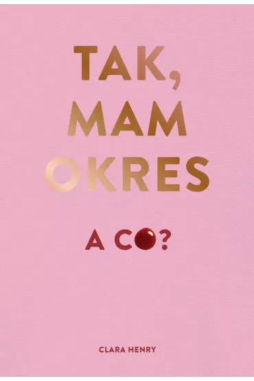 Tak mam okres a co - Clara Henry