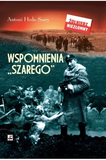 Wspomnienia "Szarego" - Antoni Heda